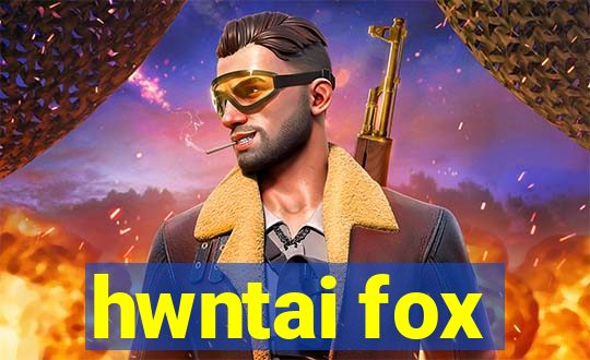 hwntai fox